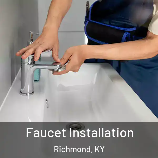  Faucet Installation Richmond, KY