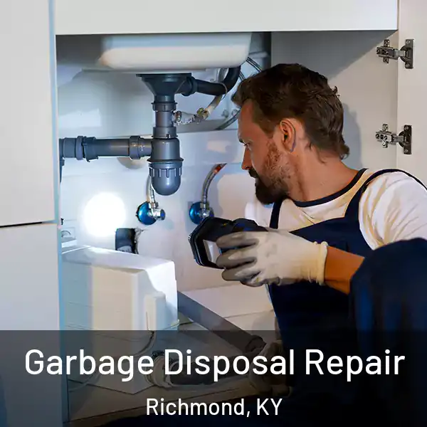  Garbage Disposal Repair Richmond, KY