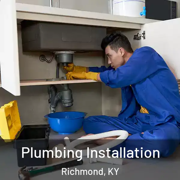  Plumbing Installation Richmond, KY